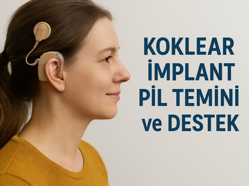 Koklear İmplant Pil Temini ve Destek